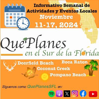 Que Planes en el Sur de la Florida-US | Nov 11-17,2024 Que Planes en el Sur de la Florida-US | Nov 11-17,2024