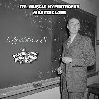 178: MUSCLE HYPERTROPHY MASTERCLASS