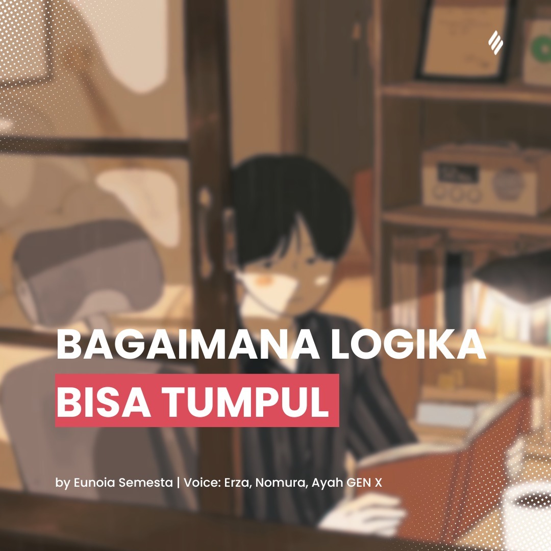 Ngobrol Malam Bareng Ayah Gen X: Kenapa Logika Manusia Bisa Tumpul Ngobrol Malam Bareng Ayah Gen X: Kenapa Logika Manusia Bisa Tumpul