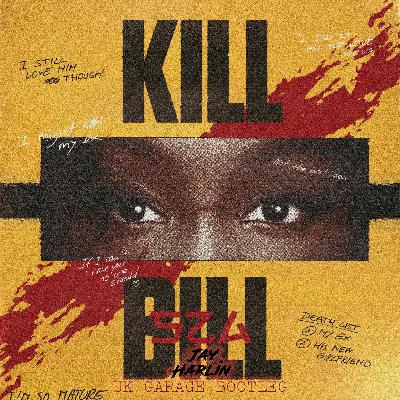 SZA - Kill Bill (Jay Harlin UK Garage Bootleg) SZA - Kill Bill (Jay Harlin UK Garage Bootleg)