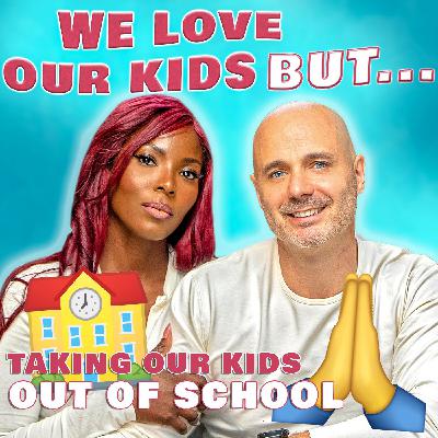 Taking Our Kids Out of School