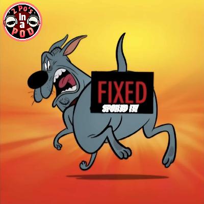 Fixed Review & Spoiler Talk - SPOILED IT!