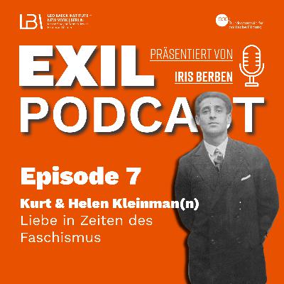 Exil #07 Kurt & Helen Kleinman(n) - Liebe in Zeiten des Faschismus