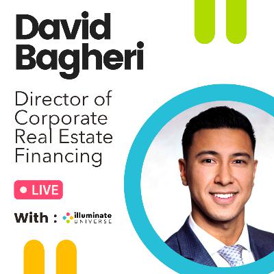 David Bagheri: All About Corporate Real Estate Financing (Director of Corporate Real Estate Financing) David Bagheri: All About Corporate Real Estate Financing (Director of Corporate Real Estate Financing)