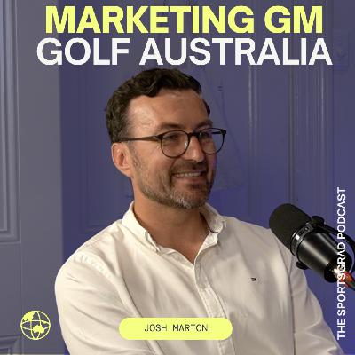 #339: How to get cut through and land your first job in sport with Josh Marton, GM of Public Affairs and Marketing in Golf
