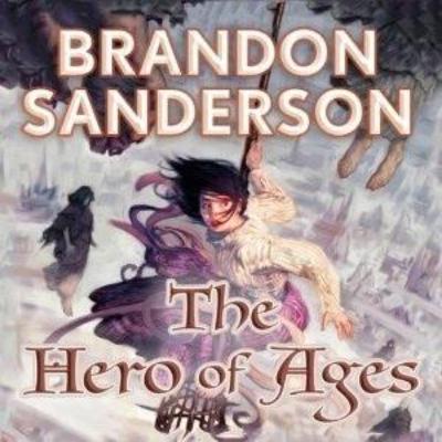 The Hero of Ages: A Compelling Audio Summary of Epic Transformation and Sacrifice The Hero of Ages: A Compelling Audio Summary of Epic Transformation and Sacrifice