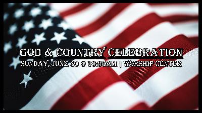 God and Country - God & Country Celebration