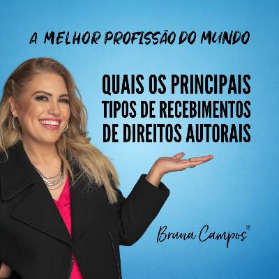 QUAIS OS PRINCIPAIS TIPOS DE RECEBIMENTO DE DIREITOS AUTORAIS? QUAIS OS PRINCIPAIS TIPOS DE RECEBIMENTO DE DIREITOS AUTORAIS?