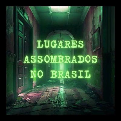 Lugares Assombrados No Brasil