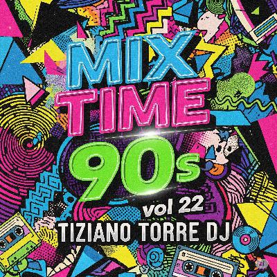 MIX TIME 90s Episode 22 MIX TIME 90s Episode 22