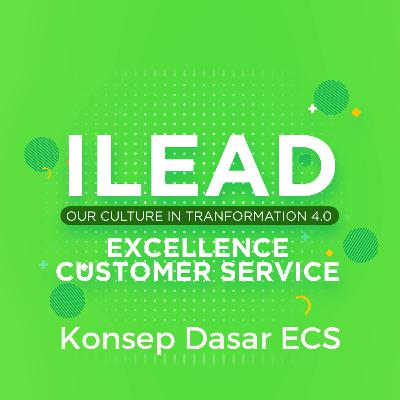 ILEAD Week - Konsep Dasar Excellent Customer Service