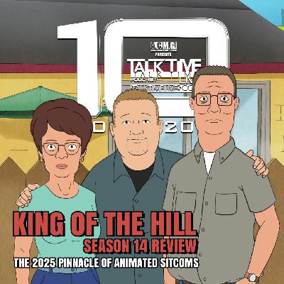 EPISODE 459: KING OF THE HILL SEASON 14 REVIEW
