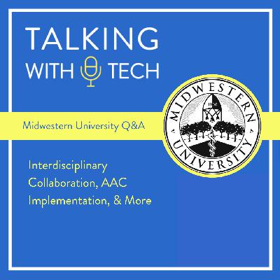 Midwestern University Q&A: Interdisciplinary Collaboration, AAC Implementation, & More