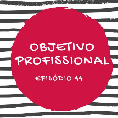 #44 OBJETIVO PROFISSIONAL - o que colocar no currículo? #44 OBJETIVO PROFISSIONAL - o que colocar no currículo?