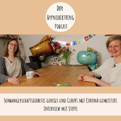 Schwangerschaftsdiabetes geheilt und Geburt mit Corona gemeistert - Interview mit Steffi
