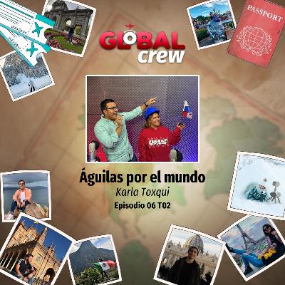 Águilas por el mundo - Karla Jazmín Toxqui Cuautle Águilas por el mundo - Karla Jazmín Toxqui Cuautle