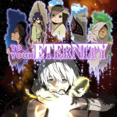 To Your Eternity