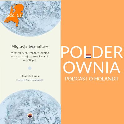 Migracja bez mitów według Heina de Haasa Migracja bez mitów według Heina de Haasa