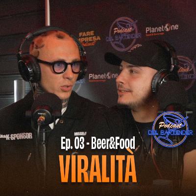 Ep. 03 - Beer&Food - Episodio Viralità – Miscelatore Polacco e Dario Conti
