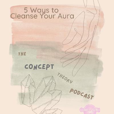 5 WAYS TO CLEANSE YOUR AURA