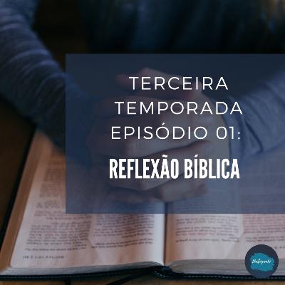 [TEMPORADA 03] Episódio 01: Reflexão 01