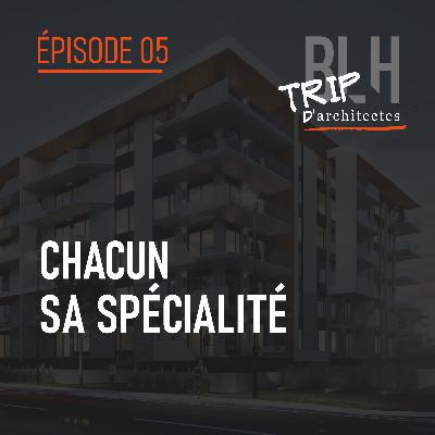 Épisode 05 - Chacun sa spécialité Épisode 05 - Chacun sa spécialité