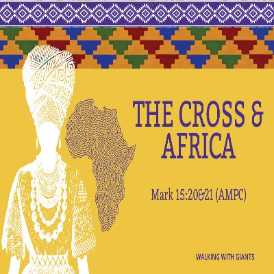 The Cross & Africa - Pastor Harvey Carey