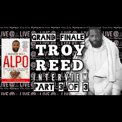 Live w/ Troy Reed discussing his New Book "I NEVER MET ALPO" Pt. 3 Grand Finale