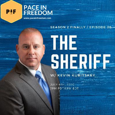 EP26: The Sherrif w/ Kevin Kubitskey (SEASON 2 FINALE)