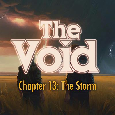 Chapter Thirteen: The Storm Chapter Thirteen: The Storm