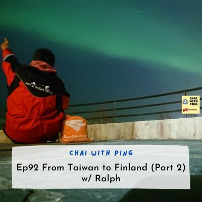 [Europe] Ep92 From Taiwan to Finland (Part 2) w/ Ralph