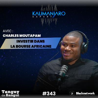 #343 INVESTIR DANS LA BOURSE AFRICAINE : COMMENT LE FAIRE PAS À PAS ? Avec CHARLES MOUTAPAM #343 INVESTIR DANS LA BOURSE AFRICAINE : COMMENT LE FAIRE PAS À PAS ? Avec CHARLES MOUTAPAM