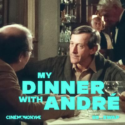 50 - [SWAP] My Dinner With Andre