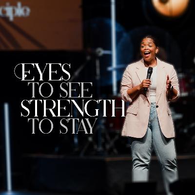 Eyes to See, Strength to Stay | The Way of the Disciple | Pastor Jay Bruce