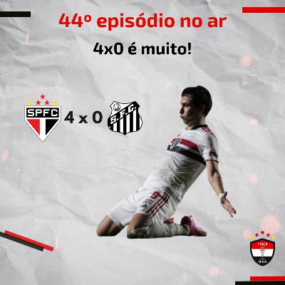 Trica Show #44 - 4x0 é muito!