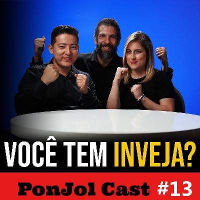 PonJol Cast #13 - Como Lidar com a Inveja! PonJol Cast #13 - Como Lidar com a Inveja!