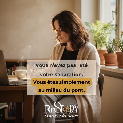 Vous n’avez pas raté votre séparation : vous êtes au milieu du pont Vous n’avez pas raté votre séparation : vous êtes au milieu du pont