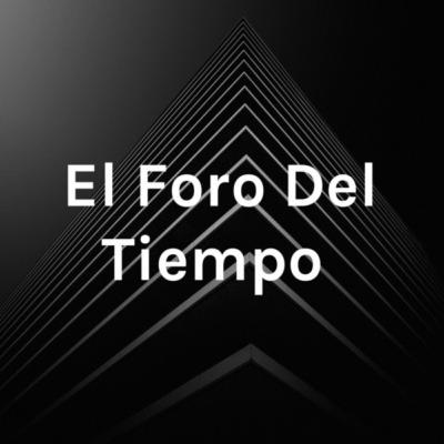 El Foro del Tiempo