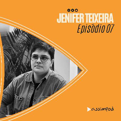 JENIFER TEIXEIRA - assimpod #07 JENIFER TEIXEIRA - assimpod #07