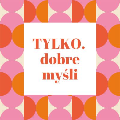 #038 Romantyzujesz już swoje życie? Odkrywaj Piękno w Codzienności - tylko dobre Myśli by @DagaWharton