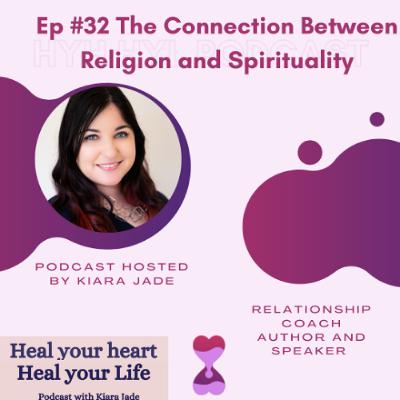 Ep #32: The Connection between Religion and Spirituality and so much more
