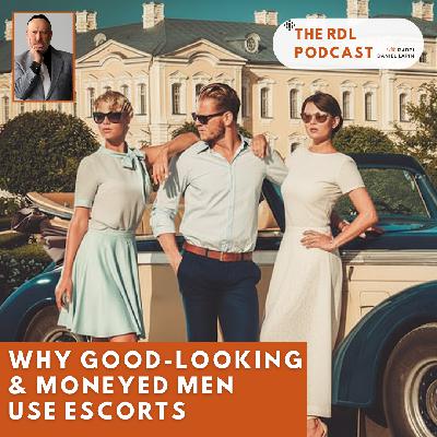 Why Good-Looking & Moneyed Men Use Escorts Why Good-Looking & Moneyed Men Use Escorts