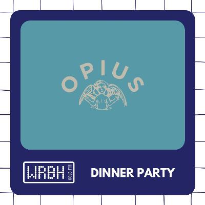 Dinner Party: Opius Elixer