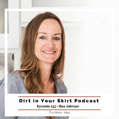 #133 - Bea Johnson Pioneer of Zero Waste Home and Creating Less than a Jar of Waste a Year