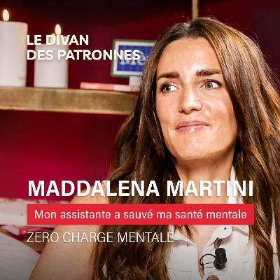 Mon assistante a sauvé ma santé mentale - Maddalena Martini