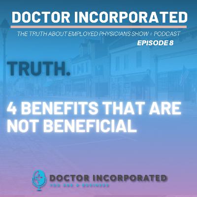Ep 008 | Truth - 4 Benefits That Are Not Beneficial