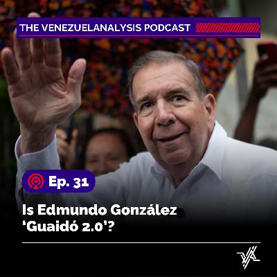 Is Edmundo González 'Guaidó 2.0'? Is Edmundo González 'Guaidó 2.0'?