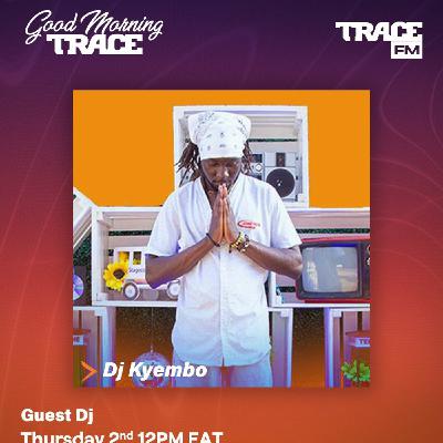 DJ KYEMBO TRACE FM MIX - 2ND MARCH 2023