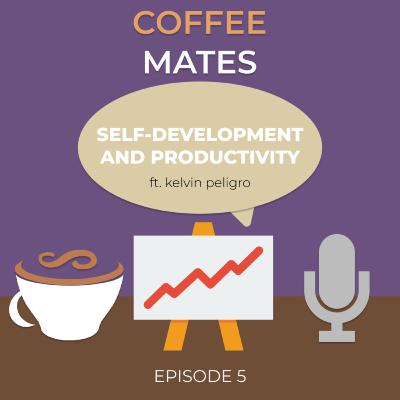 Episode 5: Self-Development and Productivity w/ Kelvin Peligro Episode 5: Self-Development and Productivity w/ Kelvin Peligro