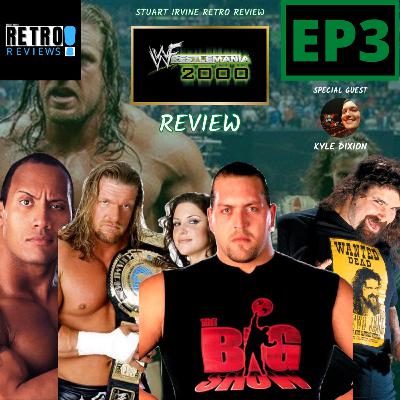 WWF WrestleMania 2000 Review | Season 1 Episode 3 | With Special Guest - Kyle Dixon | Stuart Irvine Retro Reviews